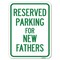 Signmission Parking Reserved for New Fathers Heavy-Gauge Alum Rust Proof Parking Sign, 18" x 24", A-1824-23381 A-1824-23381 - alternate 1